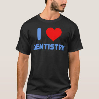 I Love Dentistry friends T-Shirt