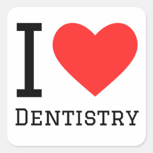 I love dentistry  square sticker