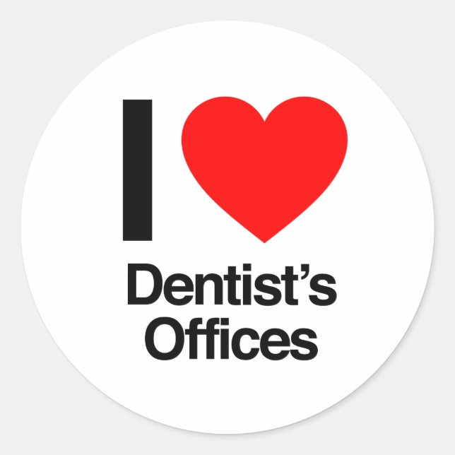 i love dentist's offices classic round sticker (Front)