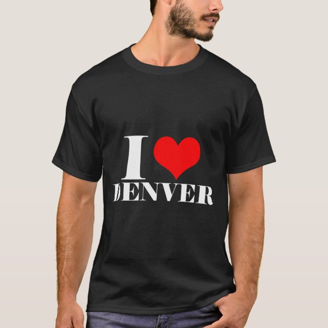 I Love Denver T-Shirt (Front)