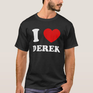 I Love Derek I Heart Derek Funny Derek T-Shirt