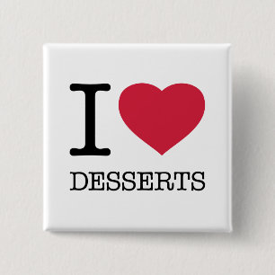 I LOVE DESSERTS 15 CM SQUARE BADGE