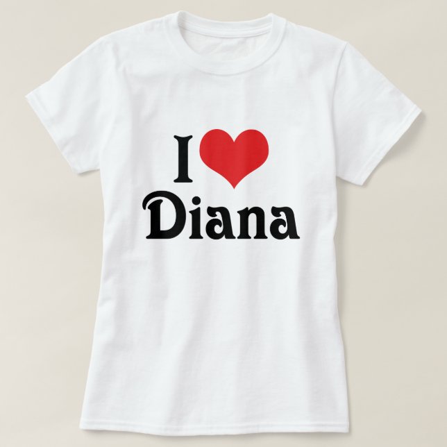 I Love Diana T-Shirt (Design Front)