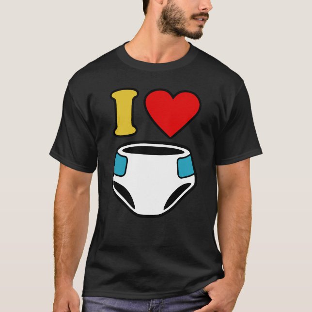 I LOVE DIAPERS T-Shirt (Front)
