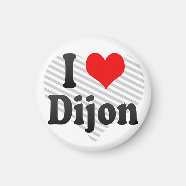 I Love Dijon, France. J'Ai L'Amour Dijon, France Magnet (Front)