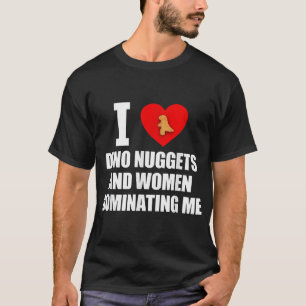 I Love Dino Nuggets And Women T-Shirt