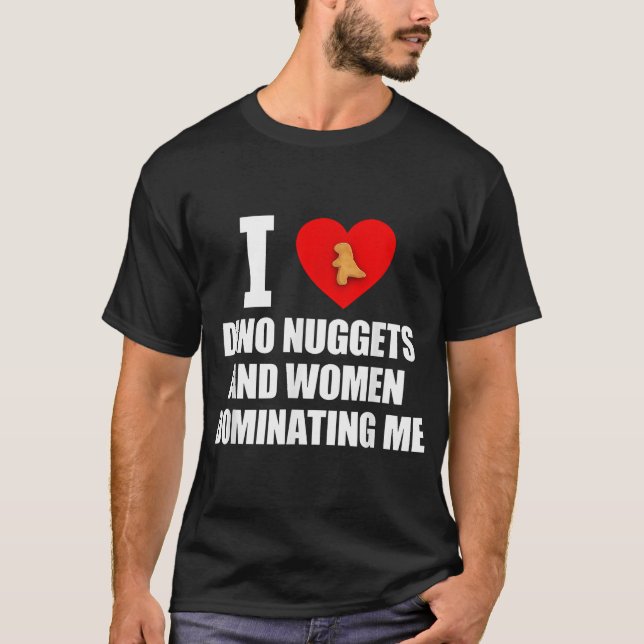 I Love Dino Nuggets And Women T-Shirt (Front)