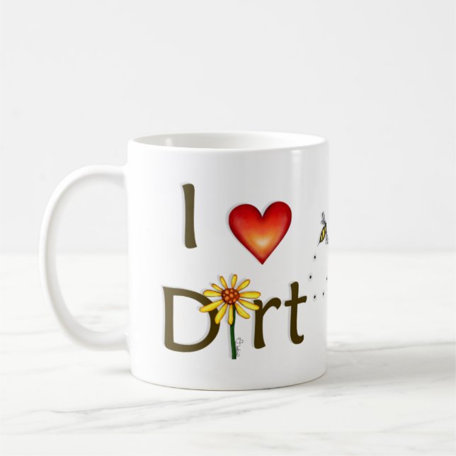 I Love Dirt Coffee Mug (Left)