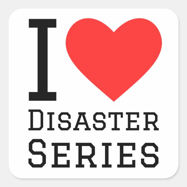 I love disaster series square sticker (Front)