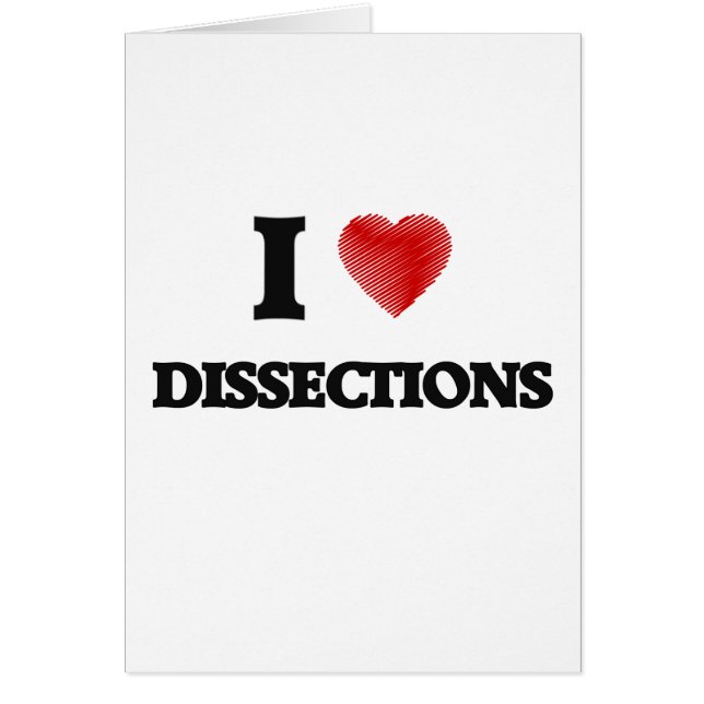 I love Dissections (Front)