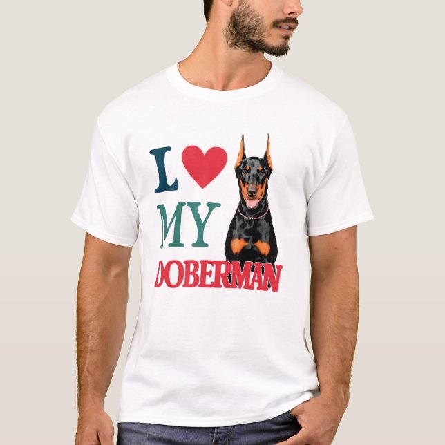 I love Doberman Dog T-Shirt (Front)