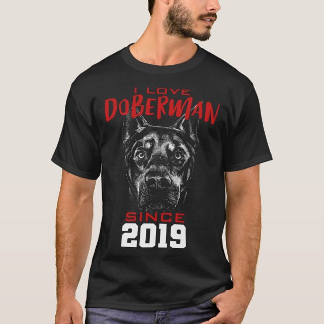 I love doberman since 2019 T-Shirt (Front)