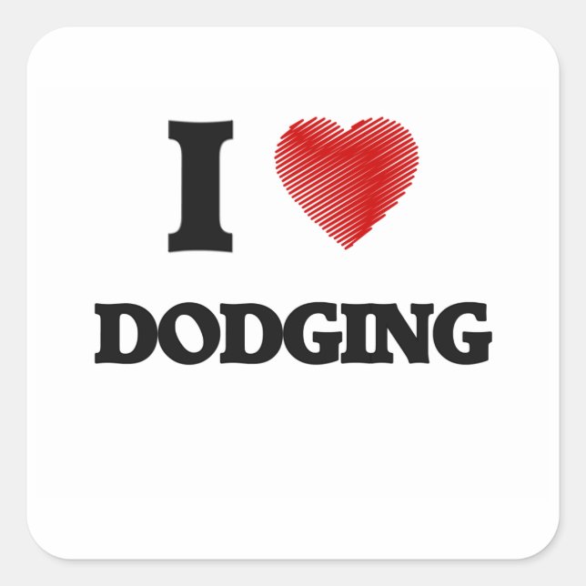 I love Dodging Square Sticker (Front)
