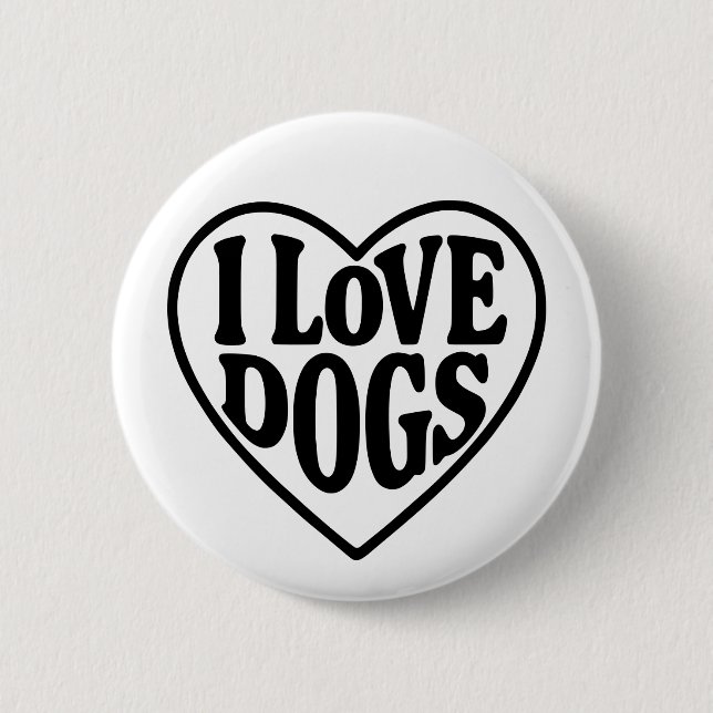 I Love Dogs 6 Cm Round Badge (Front)