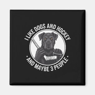 I Love Dogs And Hockey And, Maybe 3 People Magnet
