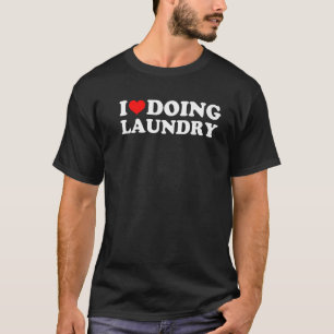 I Love Doing Laundry T-Shirt