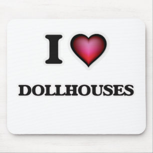 I Love Dollhouses Mouse Mat