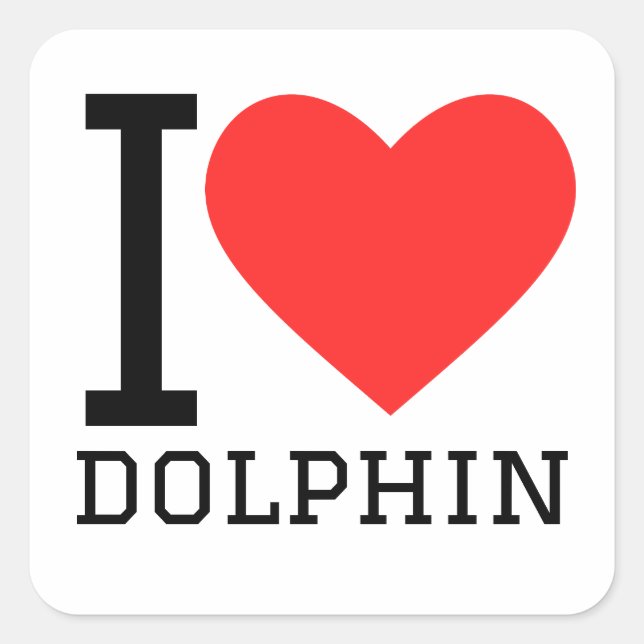 I love dolphin  square sticker (Front)