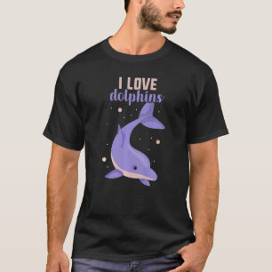 I Love Dolphins Cute Girls Dolphin T-Shirt
