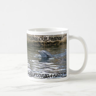 I LOVE DOLPHINS IN THE FLORIDA KEYS ... COFFEE MUG