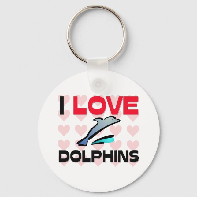 I Love Dolphins Key Ring (Front)