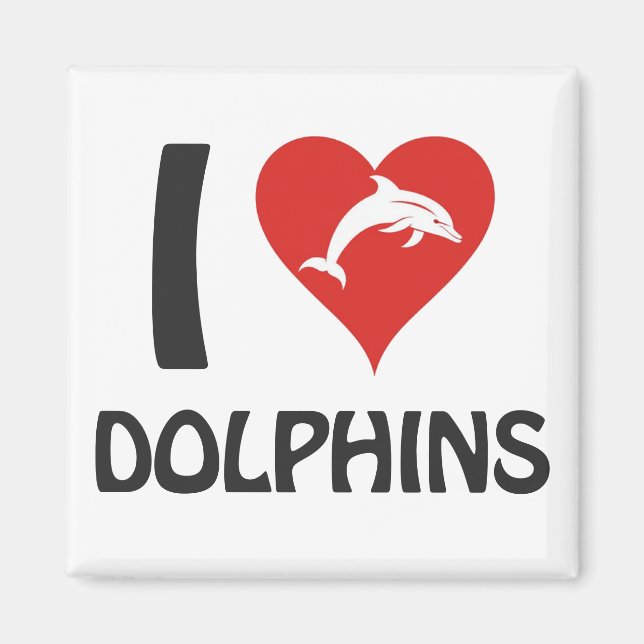 I love Dolphins Magnet (Front)