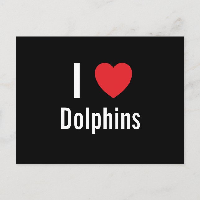 I love Dolphins Postcard (Front)