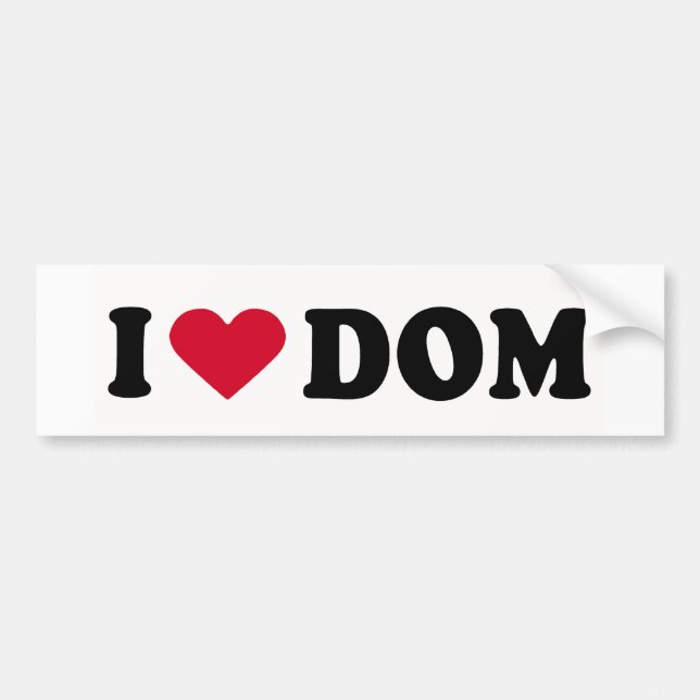 I LOVE DOM BUMPER STICKER (Front)