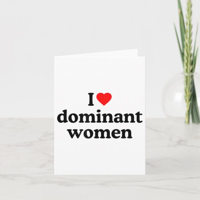 I Love Dominant Women Shirt - I Heart Dominant Wom Card (Front)