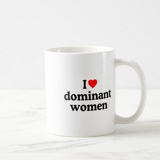 I Love Dominant Women Shirt - I Heart Dominant Wom Coffee Mug (Right)