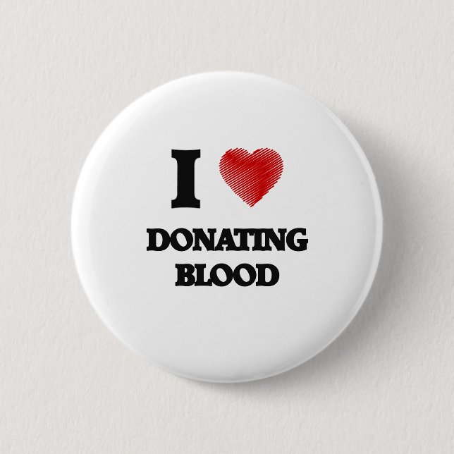 I love Donating Blood 6 Cm Round Badge (Front)