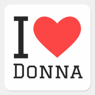 I love donna square sticker