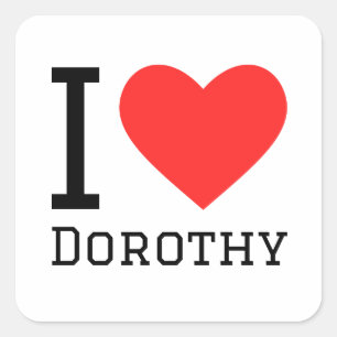 I love Dorothy Square Sticker