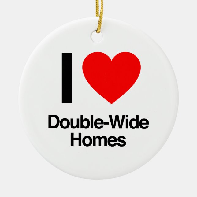 i love double-wide homes ceramic tree decoration (Front)