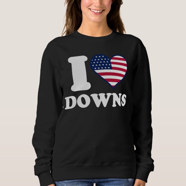 I love Downs I heart Downs Sweatshirt (Front)