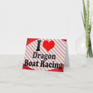 I love Dragon Boat Racing Card