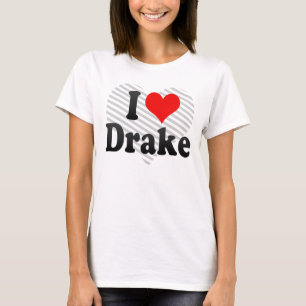 I love Drake T-Shirt