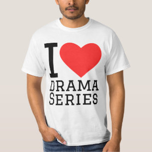 I love drama series T-Shirt