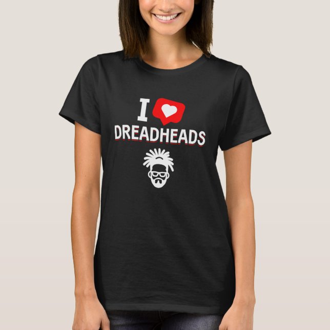 I Love Dreadheads Heart Dreadlocks Braided Hairsty T-Shirt (Front)