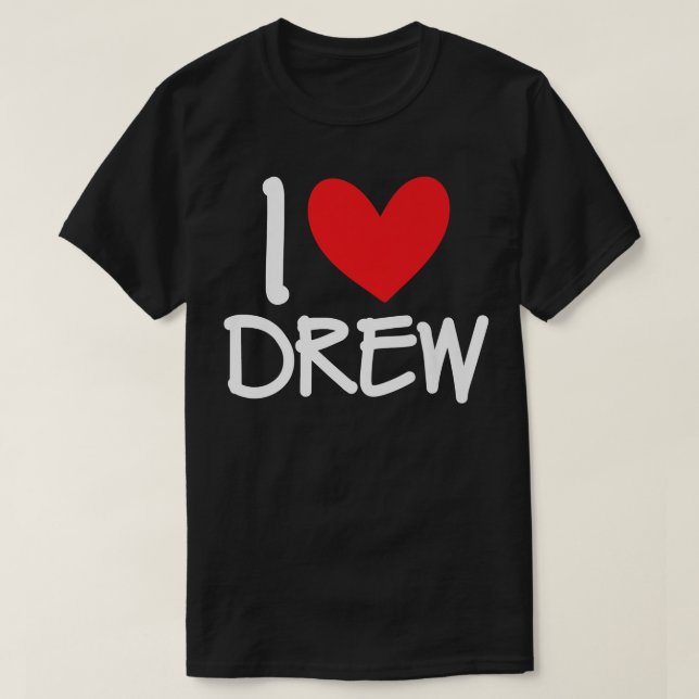I Love Drew Name Personalized Men Guy BFF Friend H T-Shirt (Design Front)