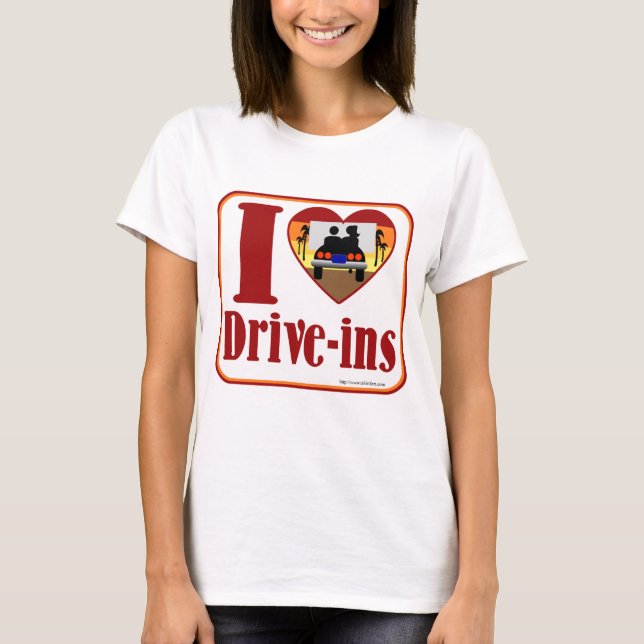 I love Drive-Ins Fun Flashback Slogan T-Shirt (Front)