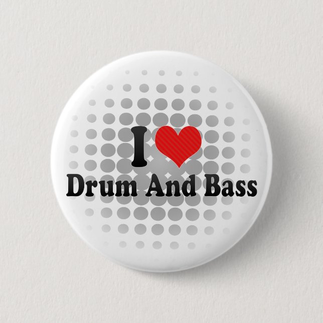 I Love Drum And Bass 6 Cm Round Badge (Front)