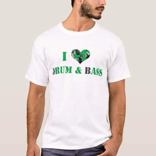 I love dRUM & bASS (Green) T-Shirt