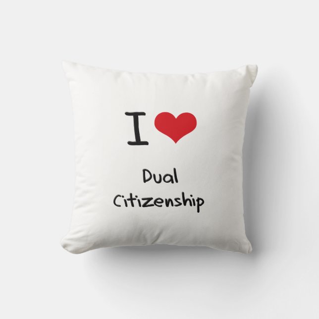I Love Dual Citizenship Cushion (Front)