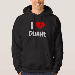 I love DUANE valentine sorry ladies guys heart bel Hoodie