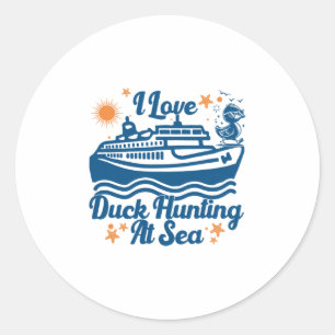 I Love Duck Hunting At Sea Cruise Ship Rubber Duck Classic Round Sticker