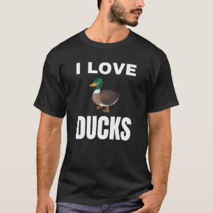 I love Ducks T-Shirt