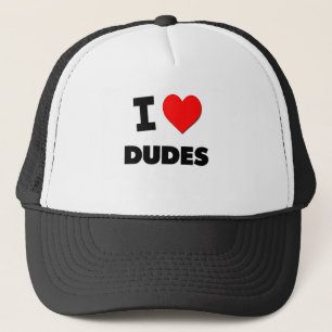 I Love Dudes Trucker Hat
