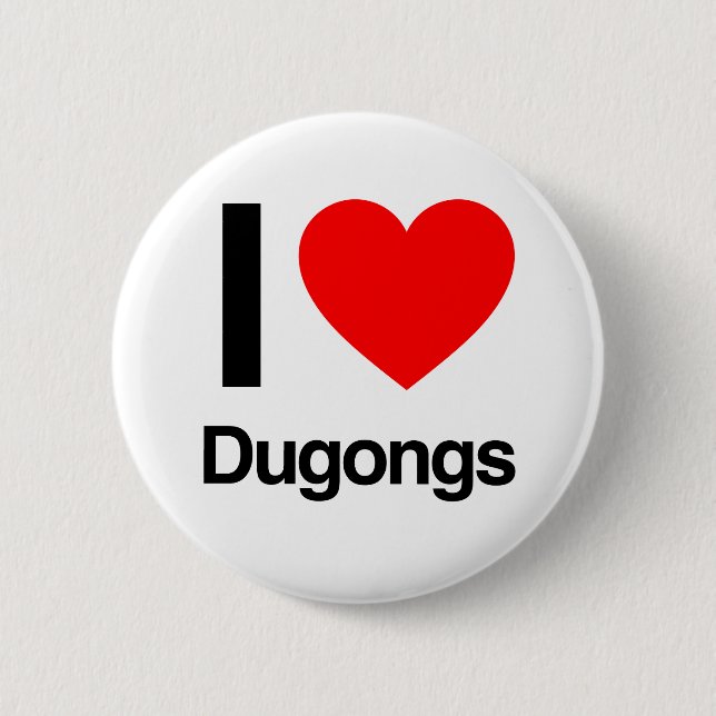 i love dugongs 6 cm round badge (Front)