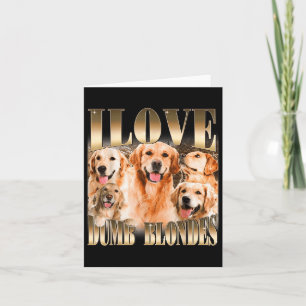 I Love Dumb Blondes Funny Meme Dog Lover  Card